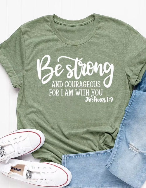 Load image into Gallery viewer, Be Strong and Courageous Christian T-Shirt Joshua 1:9 Clothing Religious Hipster Tee Stylish Jesus Faith Outfits Art Oversize
