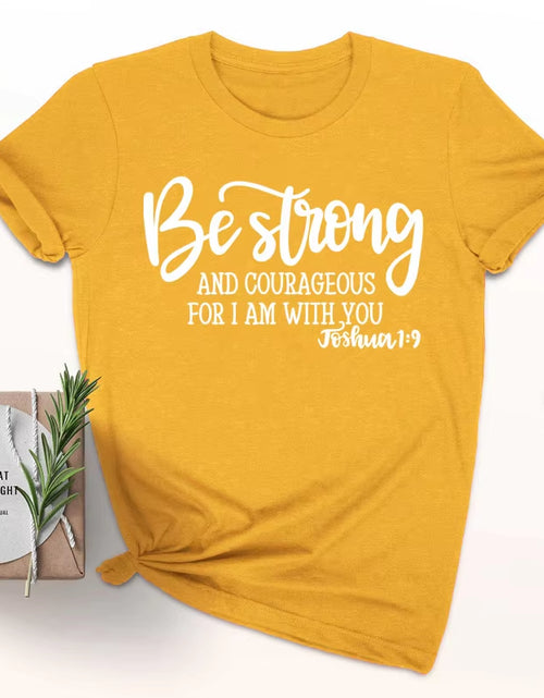 Load image into Gallery viewer, Be Strong and Courageous Christian T-Shirt Joshua 1:9 Clothing Religious Hipster Tee Stylish Jesus Faith Outfits Art Oversize
