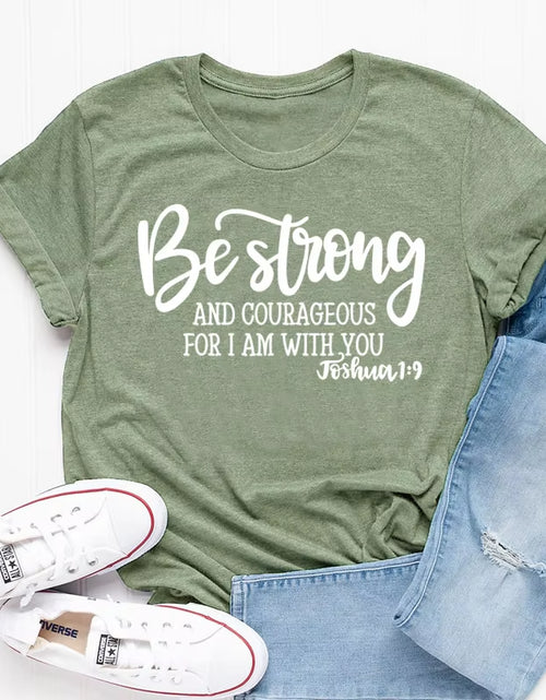Load image into Gallery viewer, Be Strong and Courageous Christian T-Shirt Joshua 1:9 Clothing Religious Hipster Tee Stylish Jesus Faith Outfits Art Oversize
